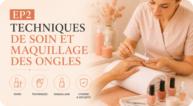 EP2 – Techniques de soin et maquillage des ongles
